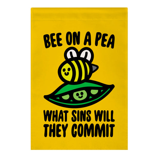 Bee On A Pea What Sins Will They Commit Garden Flag
