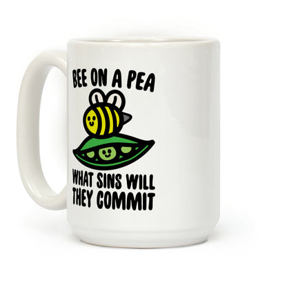 Bee On A Pea What Sins Will They Commit Coffee Mug