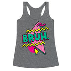 Bruh 90s Parody Racerback Tank