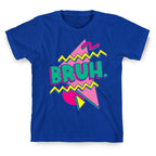 Bruh 90s Parody T-Shirt