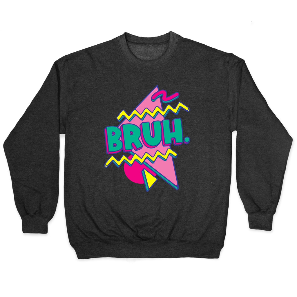 Bruh 90s Parody Crewneck Sweatshirt