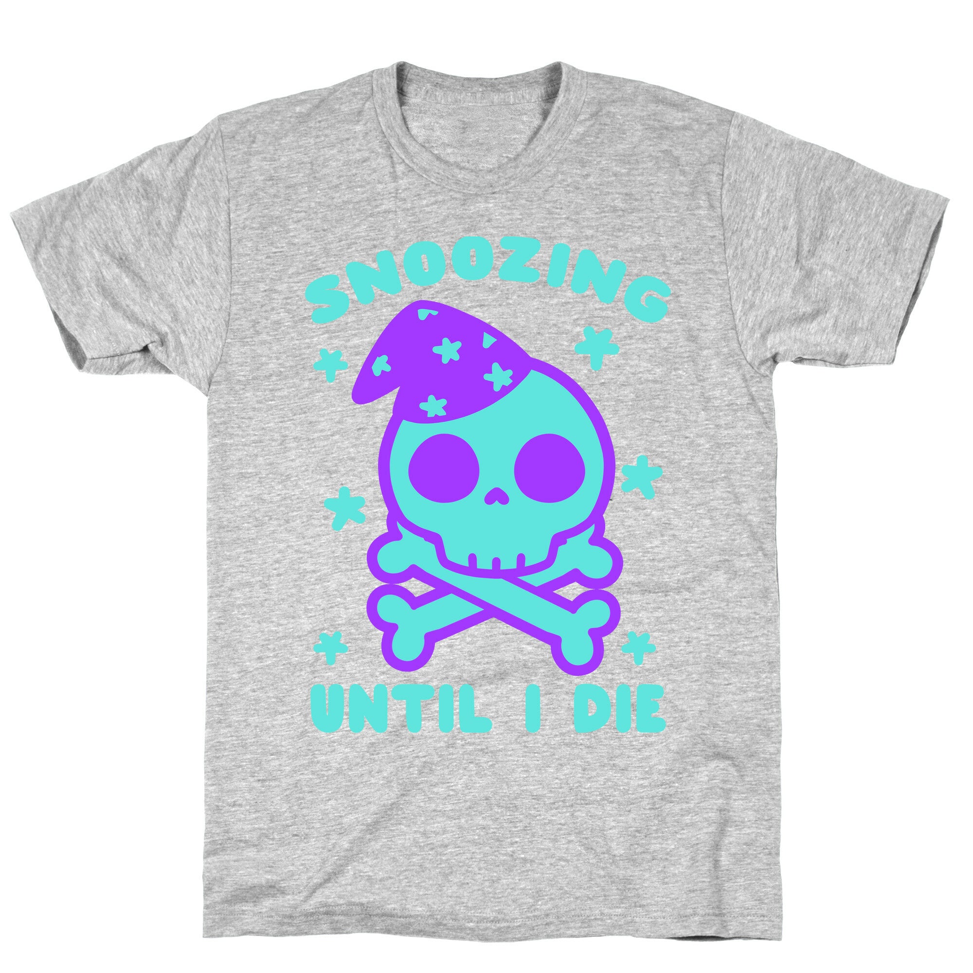 Snoozing Until I Die T-Shirt
