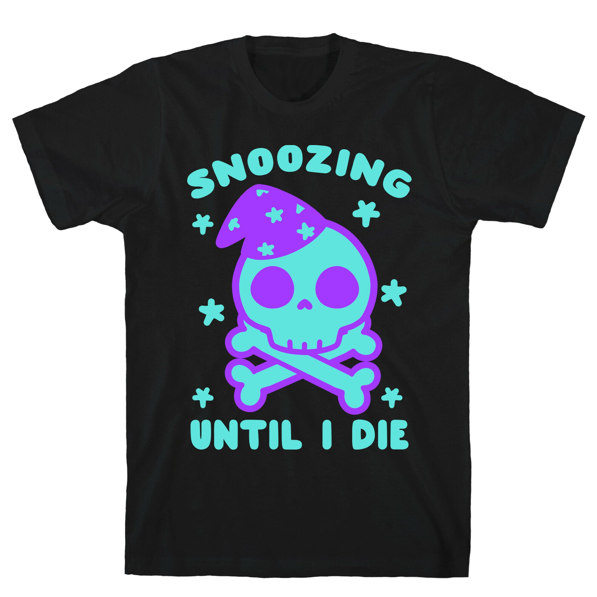 Snoozing Until I Die T-Shirt