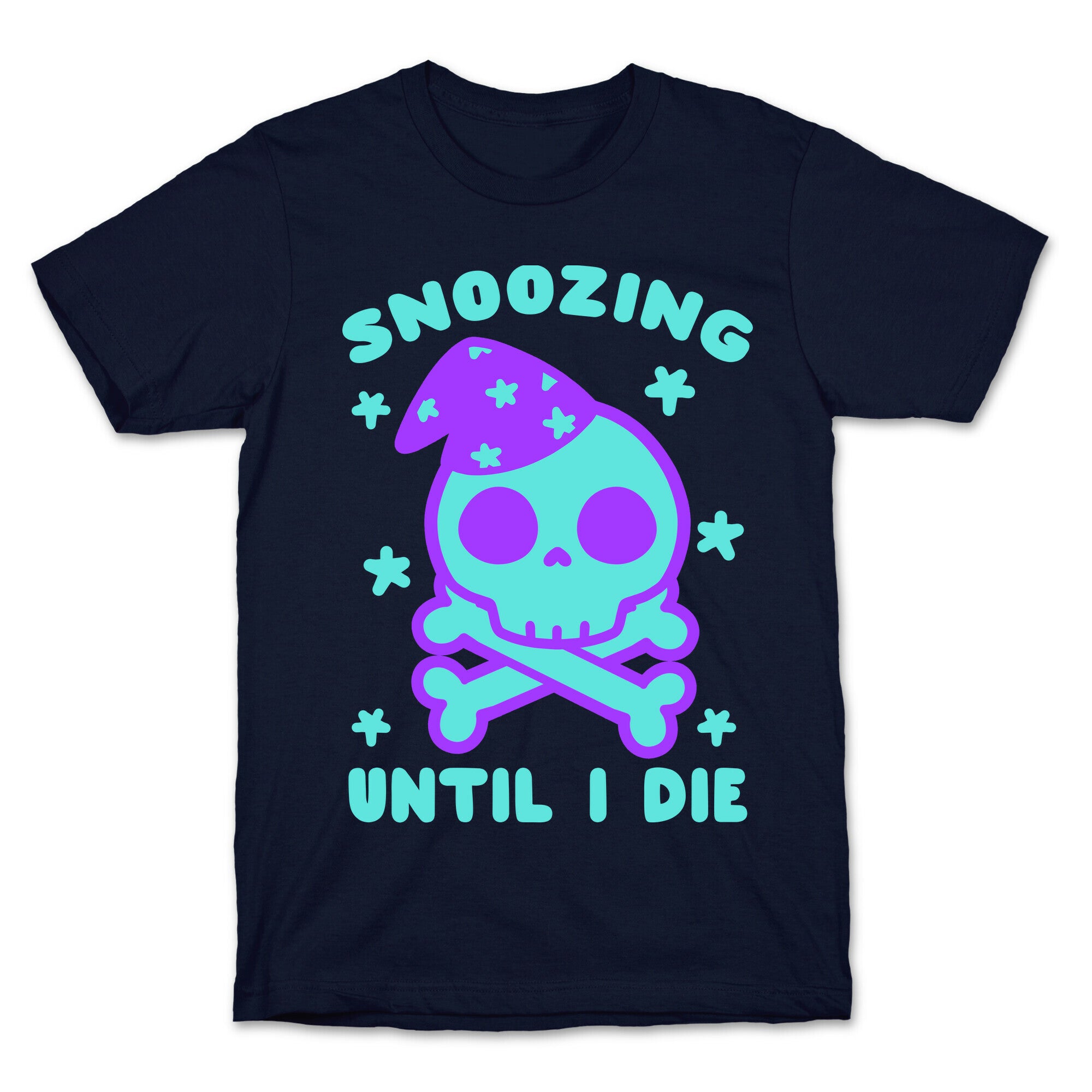 Snoozing Until I Die T-Shirt