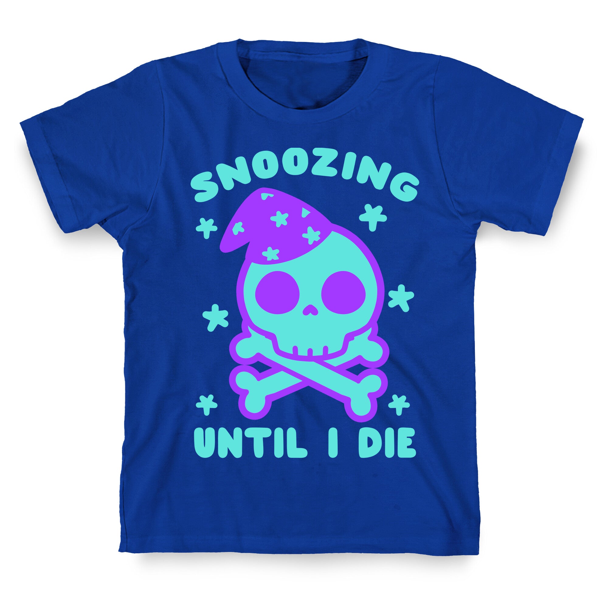 Snoozing Until I Die T-Shirt