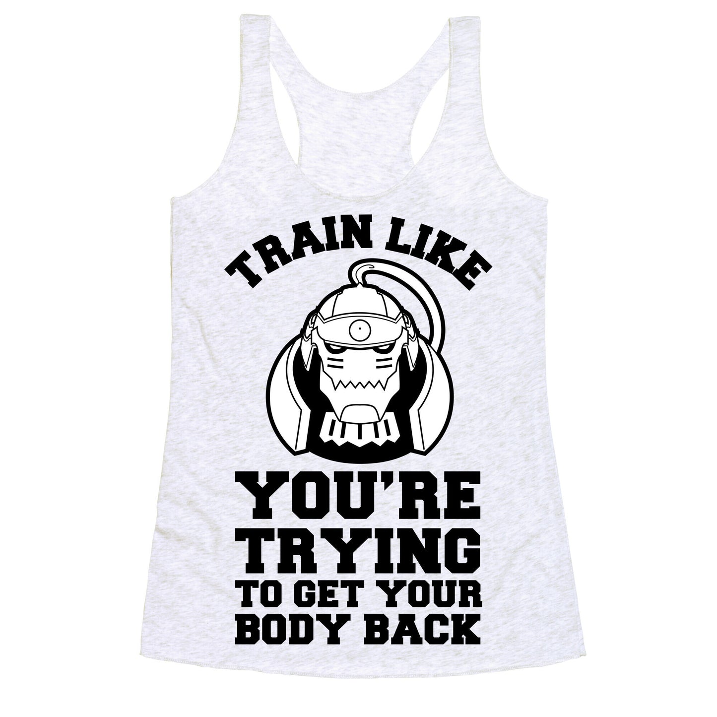 Train Like you're Trying to Get Your Body Back (Alphonse) Racerback Tank