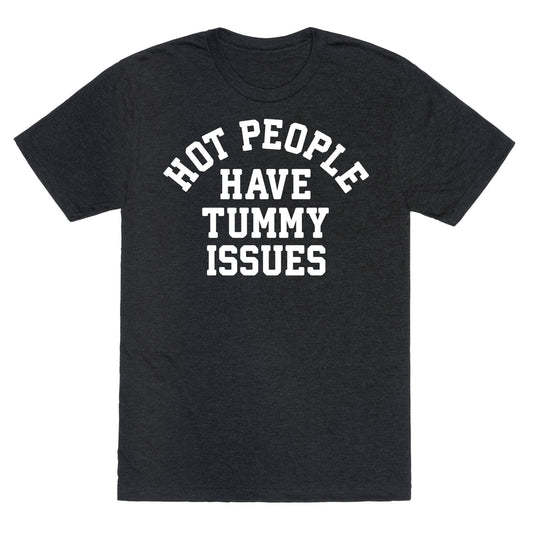 Hot People Have Tummy Issues Unisex Triblend Tee