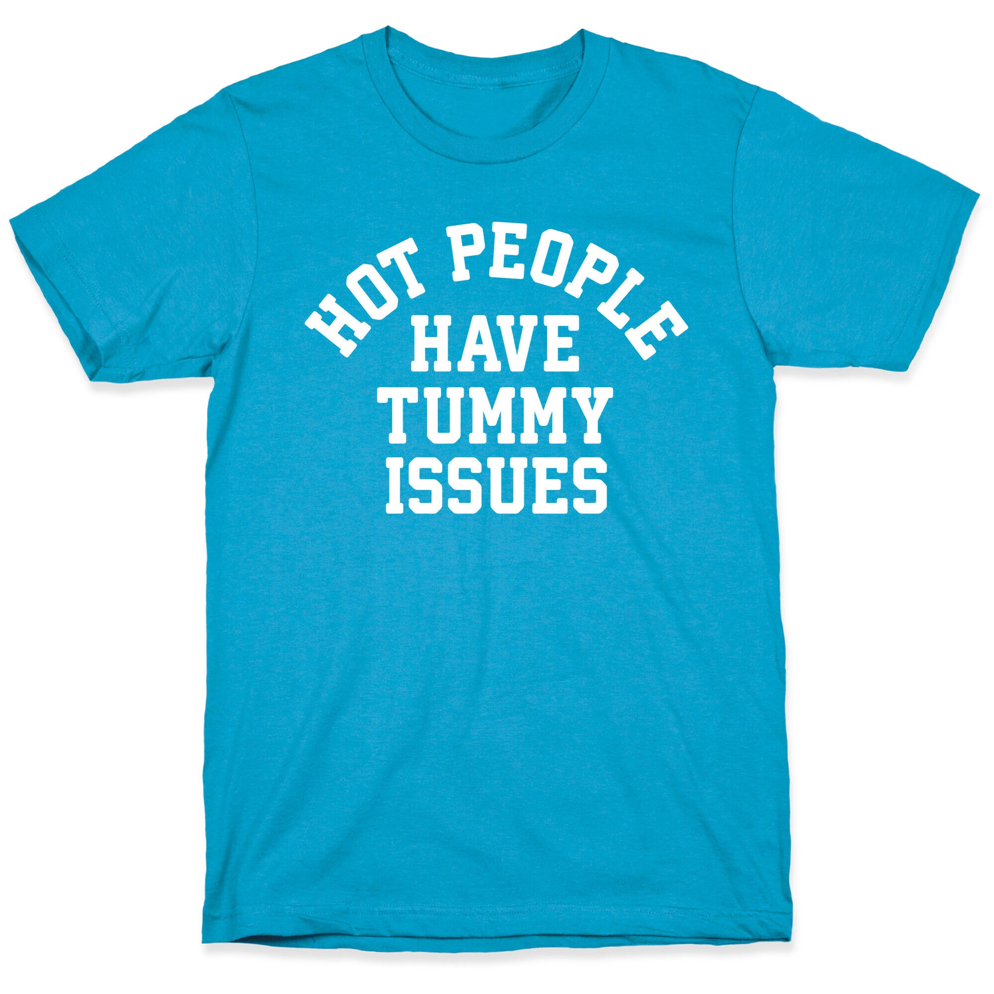 Hot People Have Tummy Issues Unisex Triblend Tee