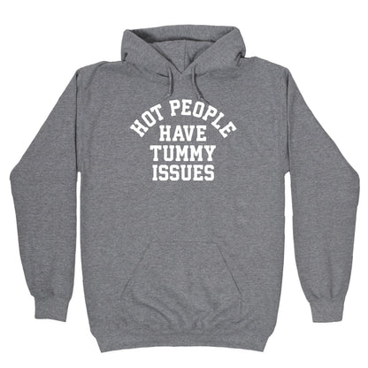 Hot People Have Tummy Issues Hoodie