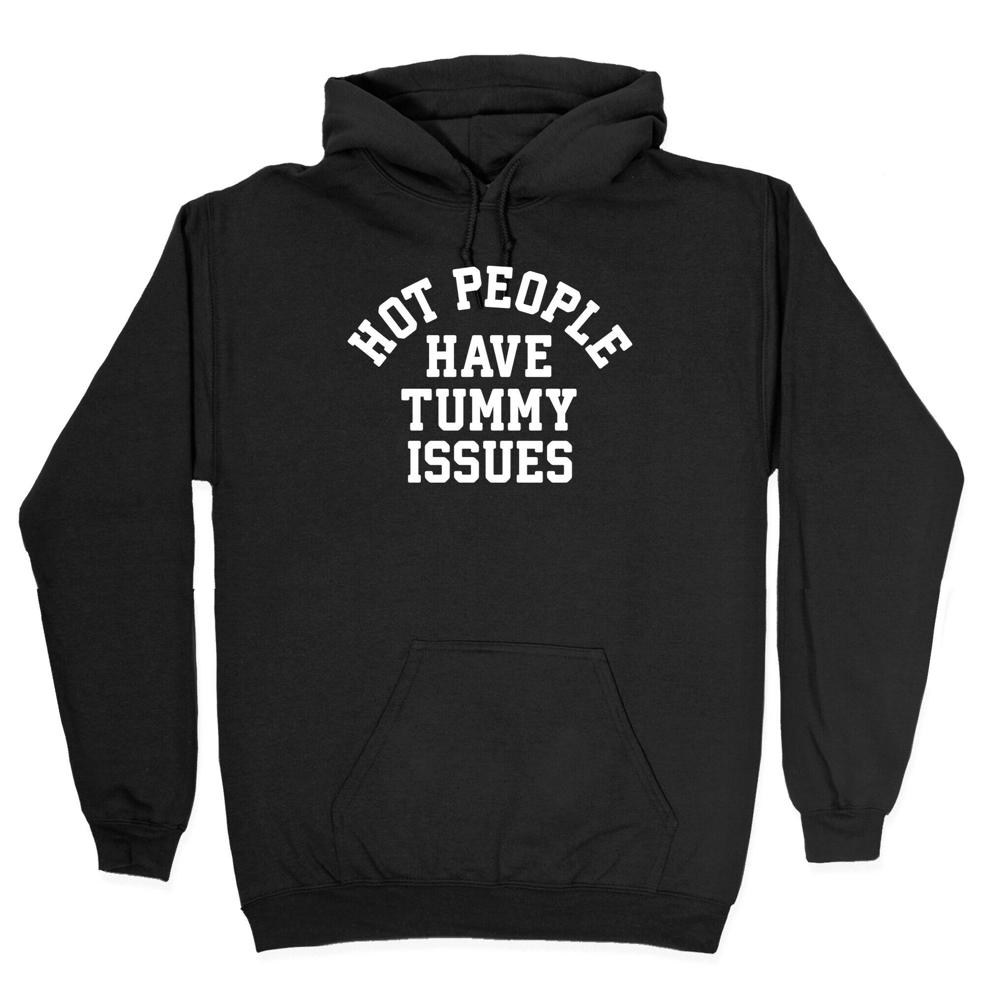 Hot People Have Tummy Issues Hoodie