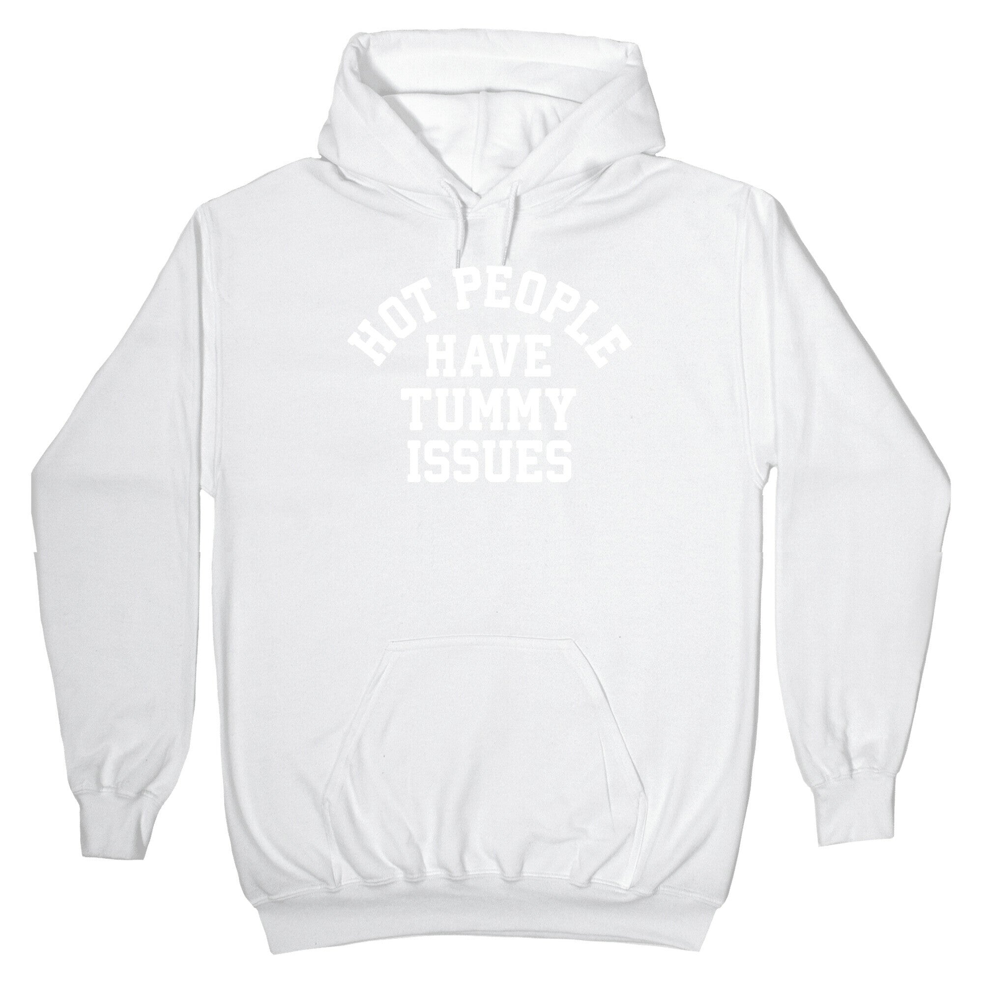 Hot People Have Tummy Issues Hoodie