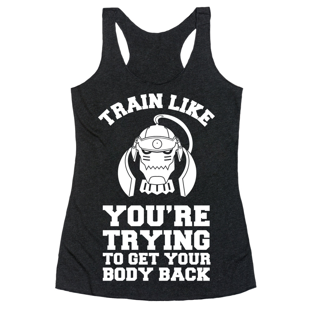 Train Like you're Trying to Get Your Body Back (Alphonse) Racerback Tank