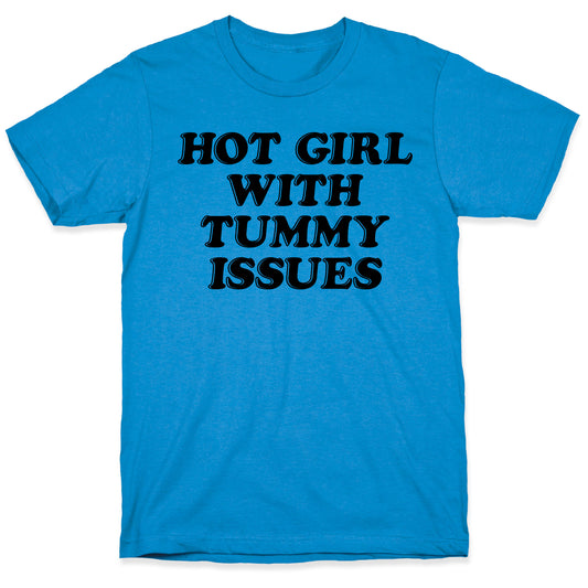 Hot Girl With Tummy Issues T-Shirt
