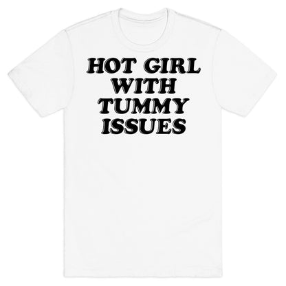 Hot Girl With Tummy Issues T-Shirt