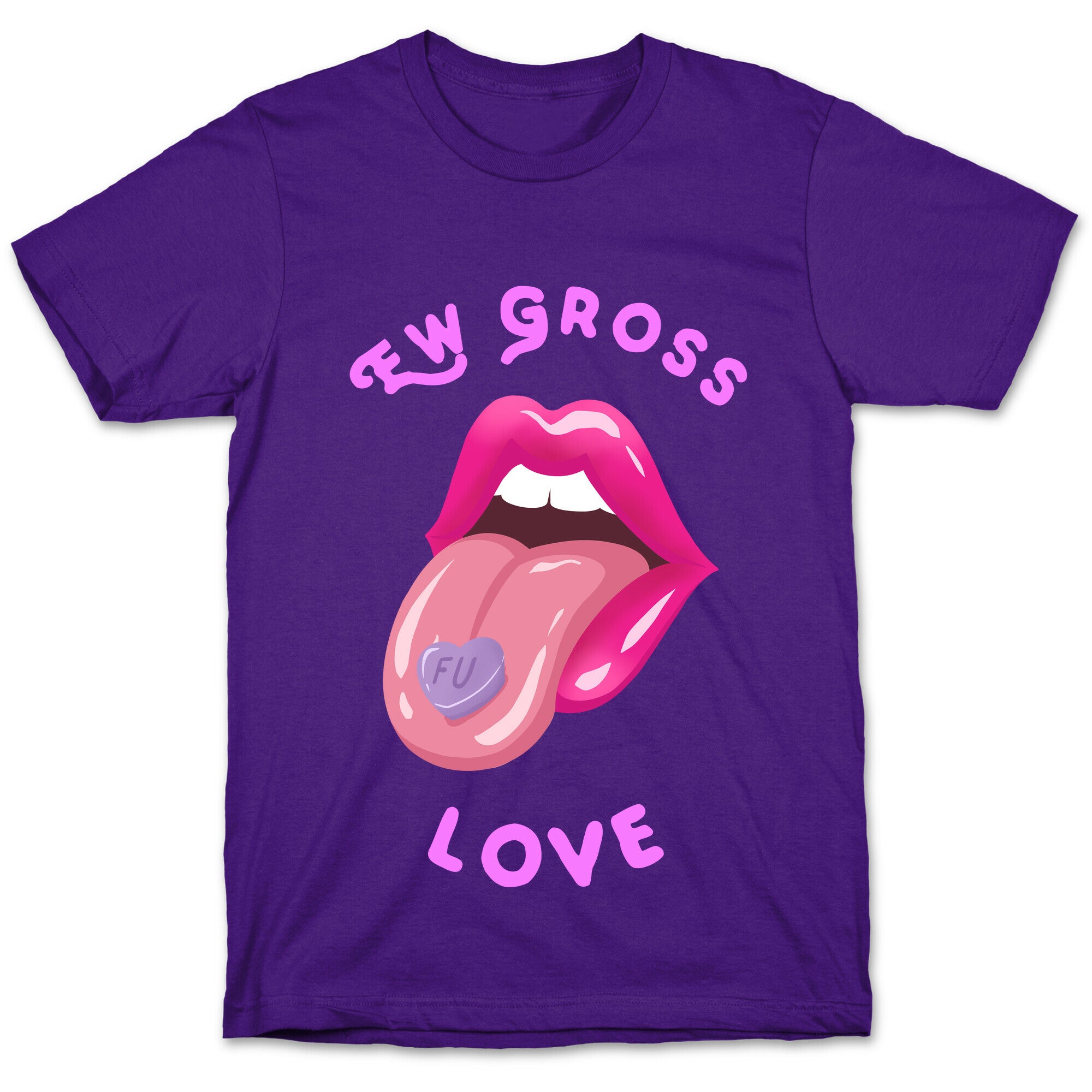 Ew Gross Love T-Shirt