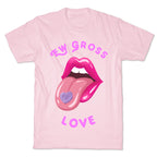 Ew Gross Love T-Shirt