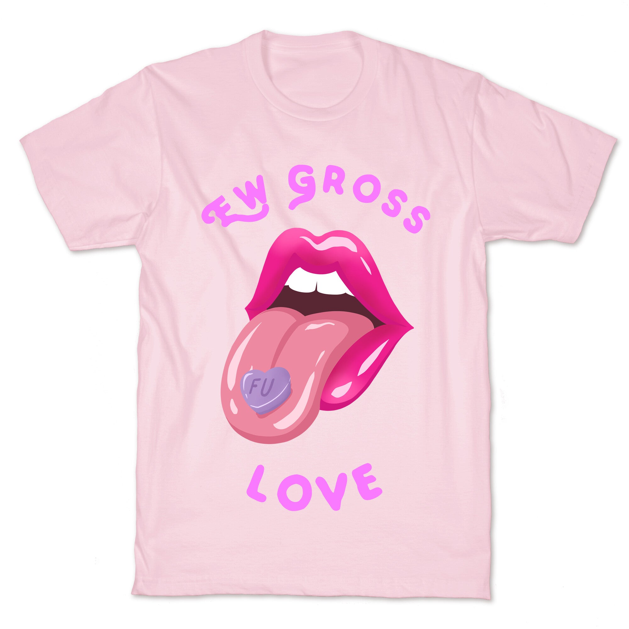 Ew Gross Love T-Shirt