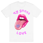 Ew Gross Love T-Shirt