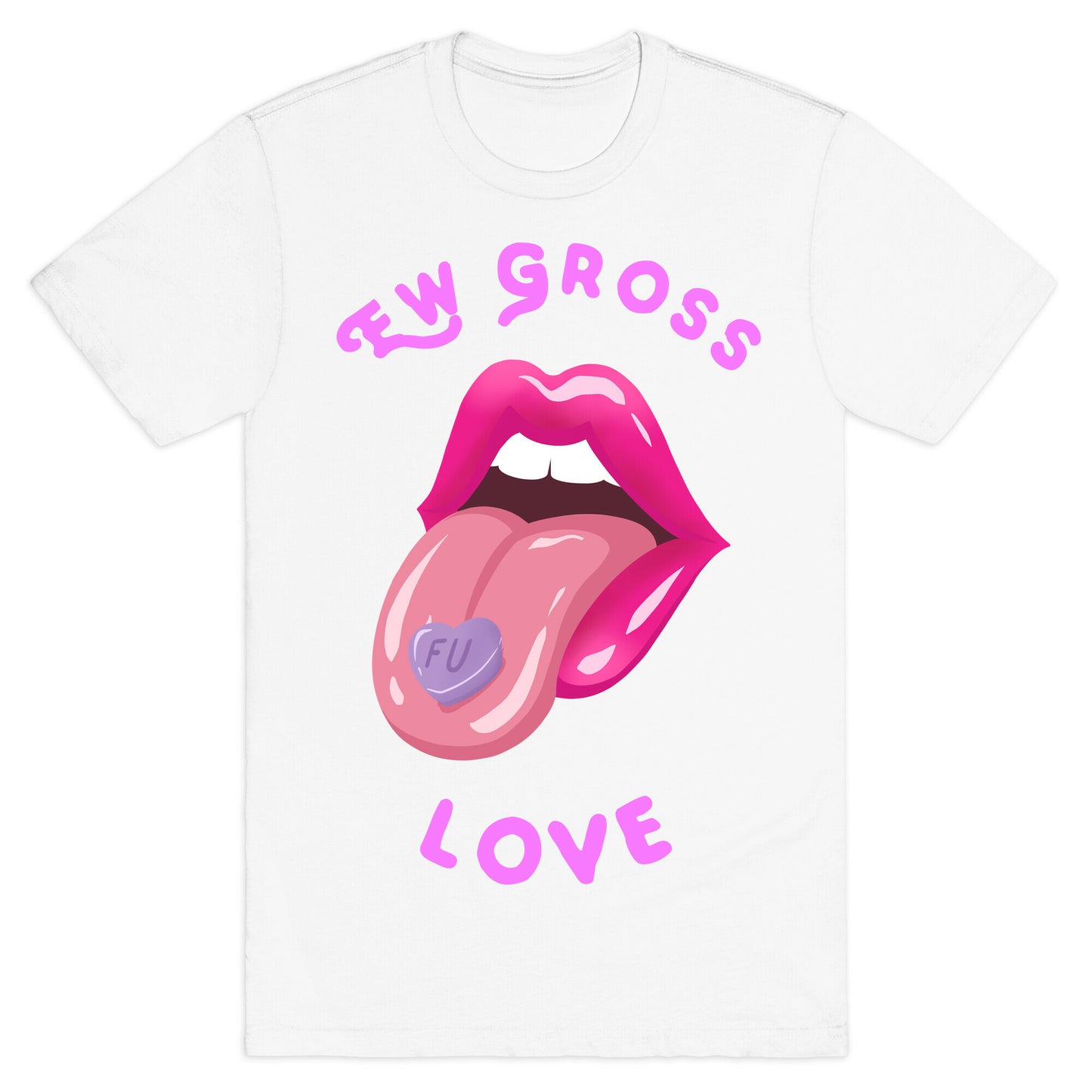 Ew Gross Love T-Shirt