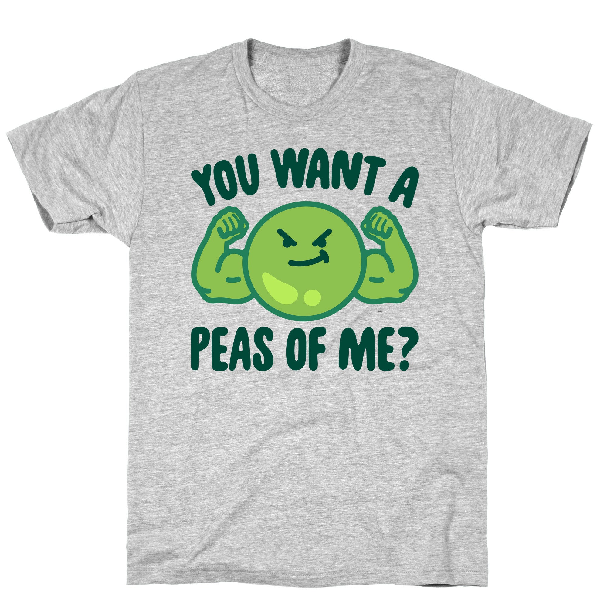 You Want A Peas Of Me T-Shirt