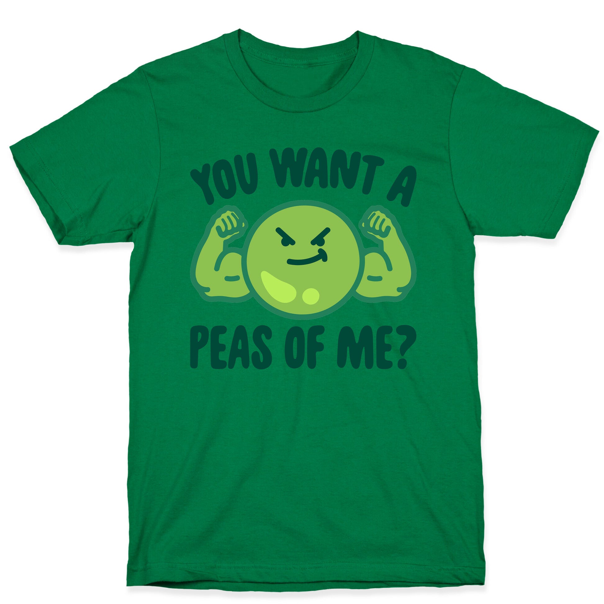 You Want A Peas Of Me T-Shirt