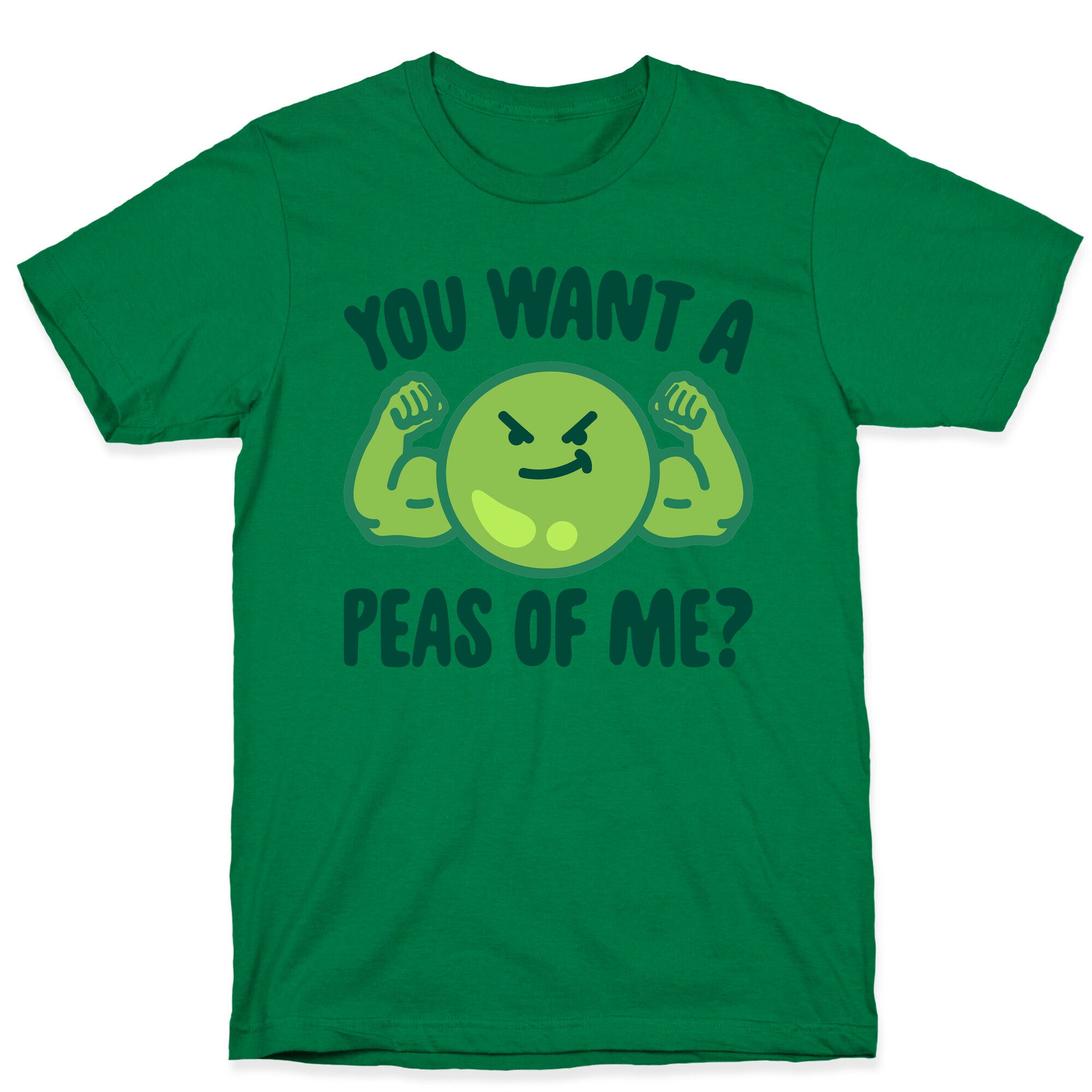 You Want A Peas Of Me T-Shirt