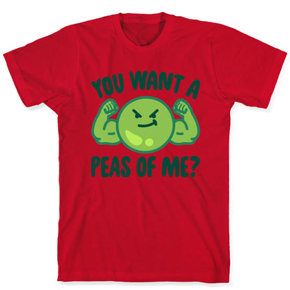 You Want A Peas Of Me T-Shirt