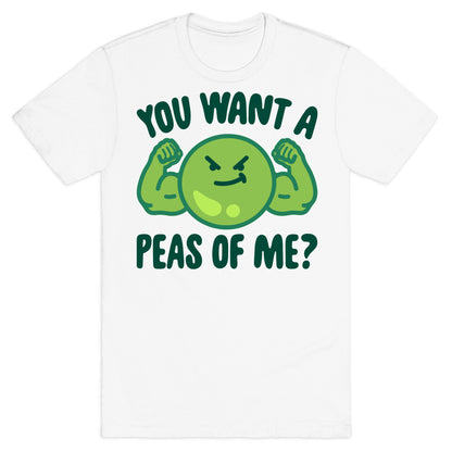 You Want A Peas Of Me T-Shirt