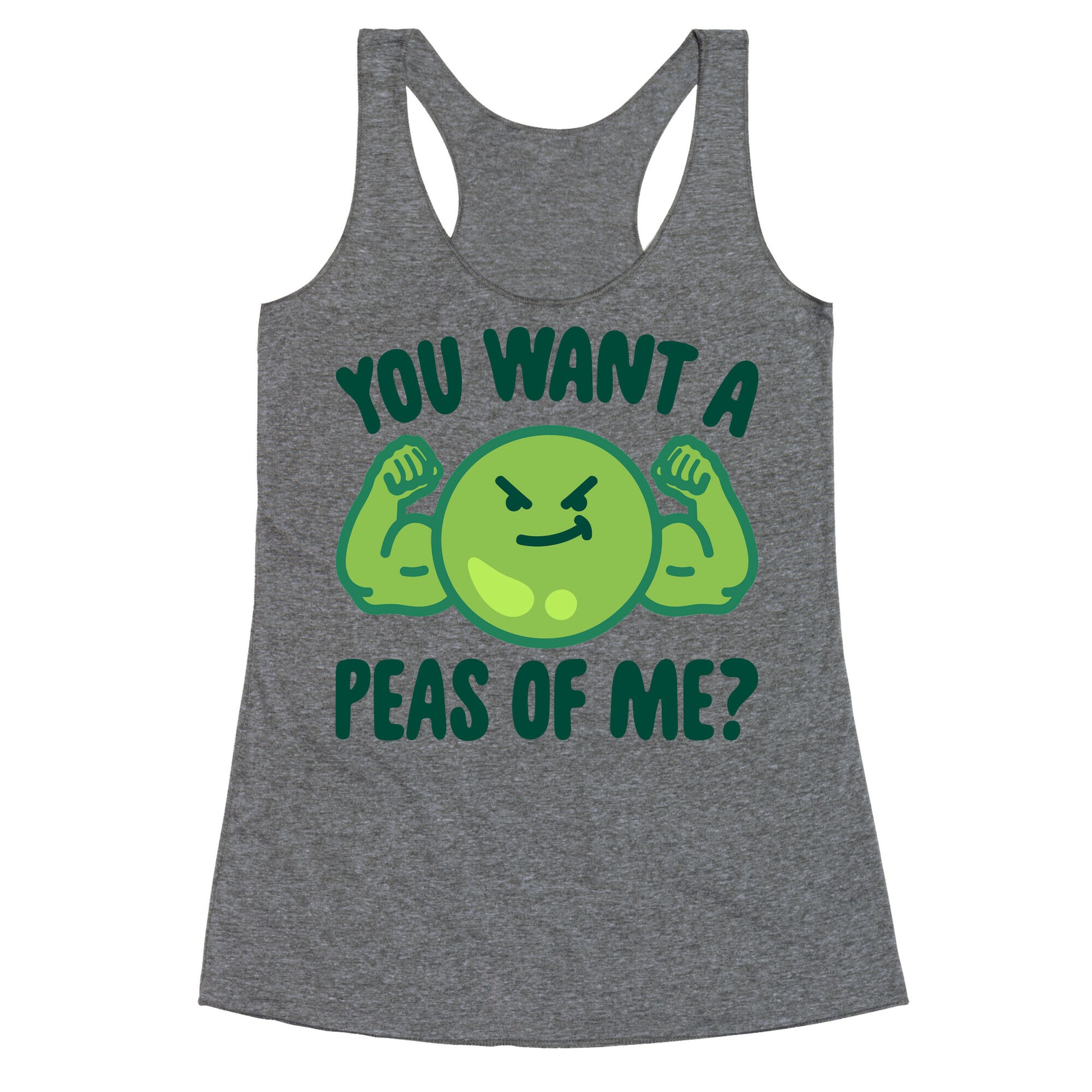 You Want A Peas Of Me Racerback Tank