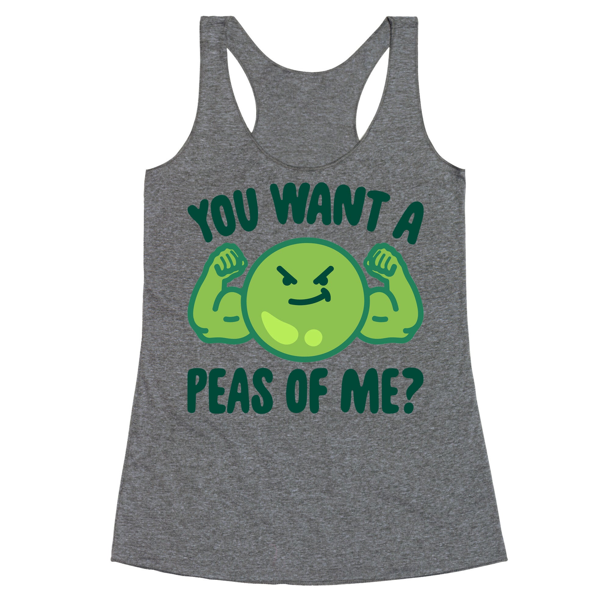 You Want A Peas Of Me Racerback Tank