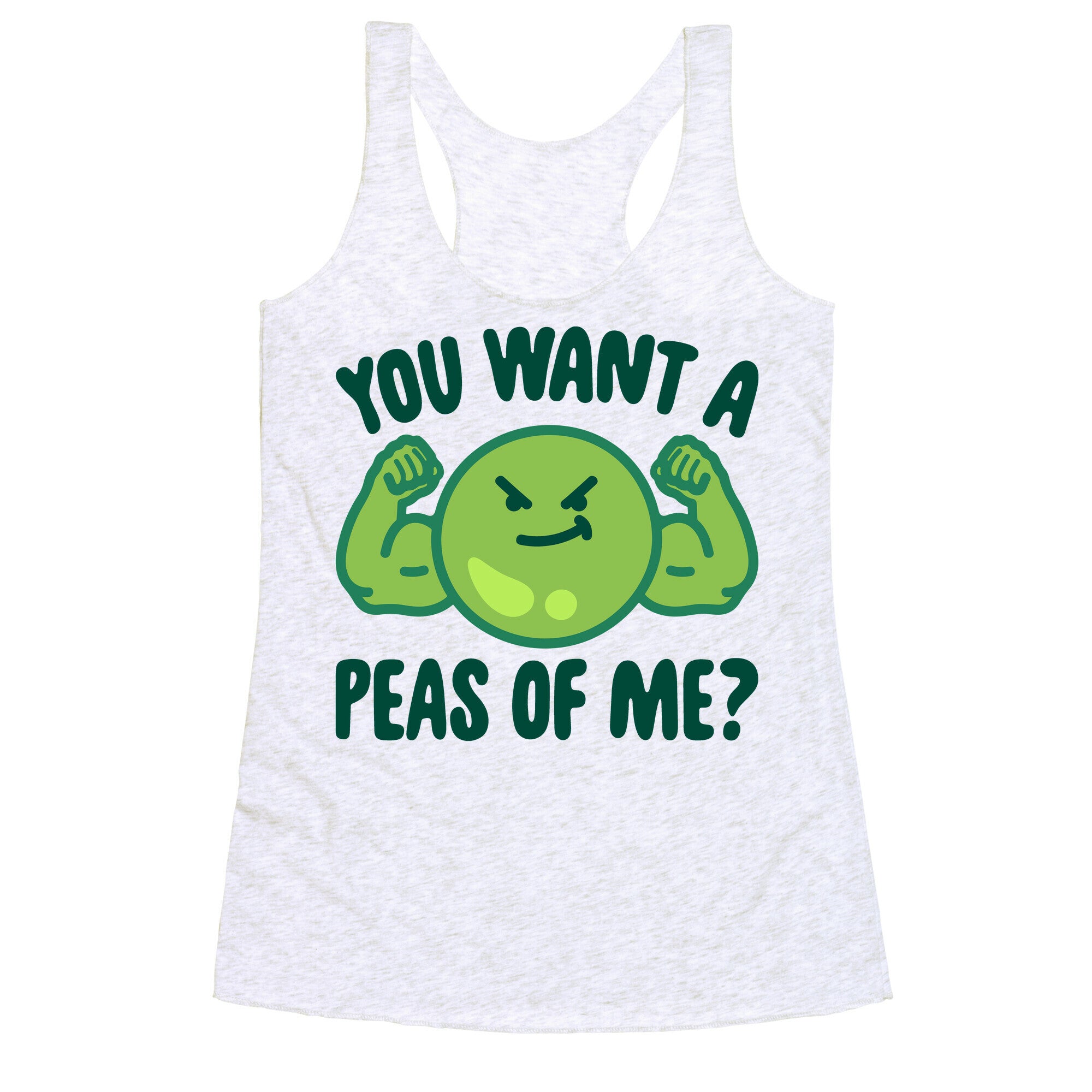 You Want A Peas Of Me Racerback Tank