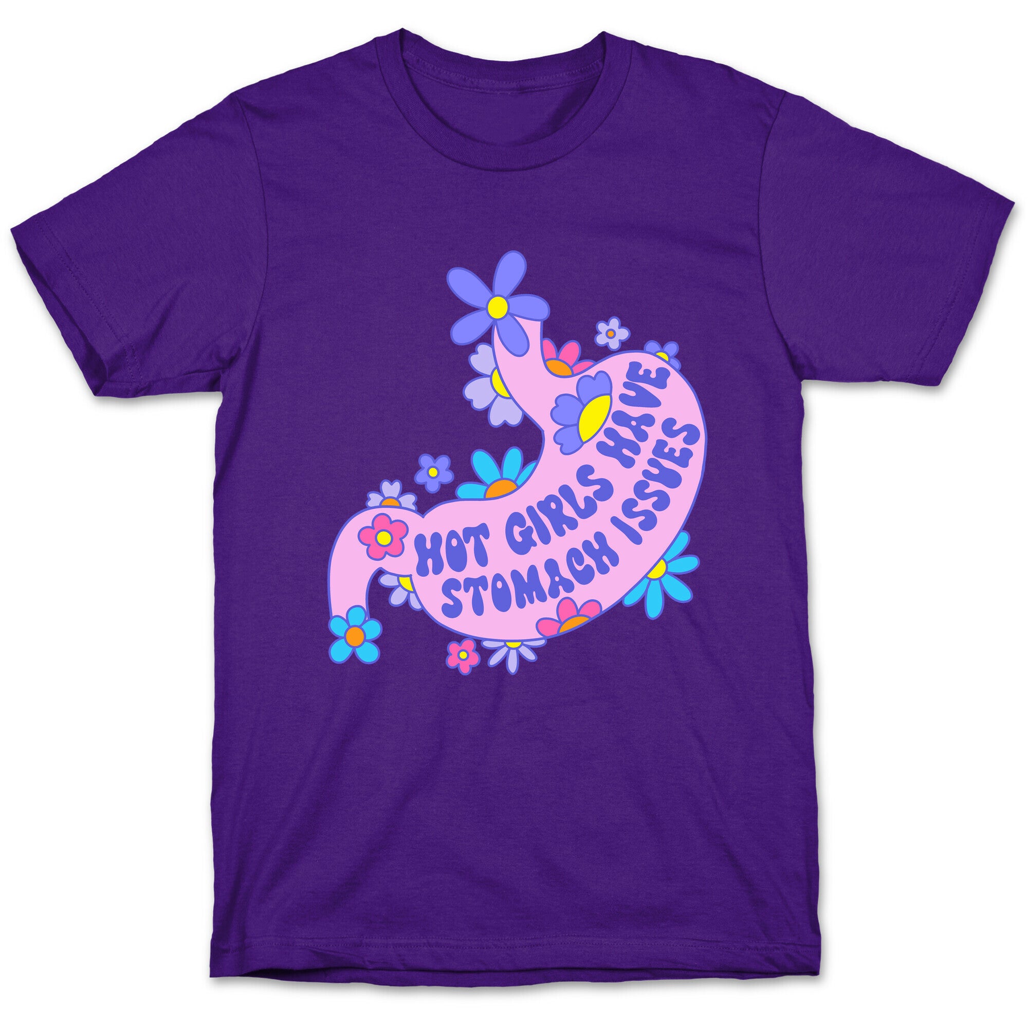 Hot Girls Have Stomach Issues T-Shirt