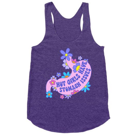 Hot Girls Have Stomach Issues Racerback Tank