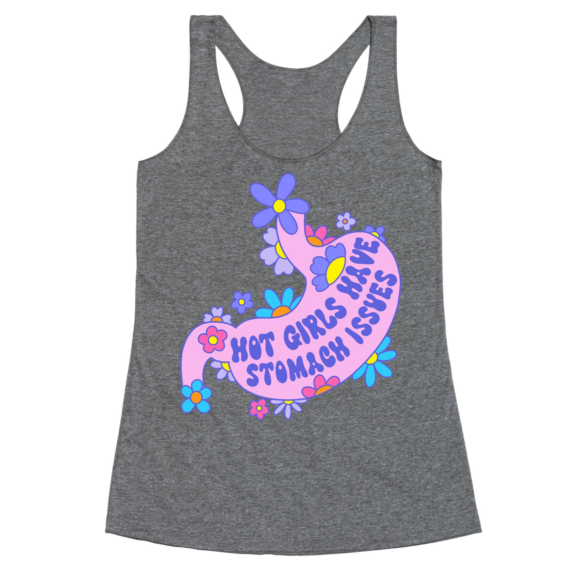 Hot Girls Have Stomach Issues Racerback Tank