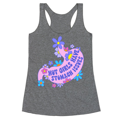 Hot Girls Have Stomach Issues Racerback Tank