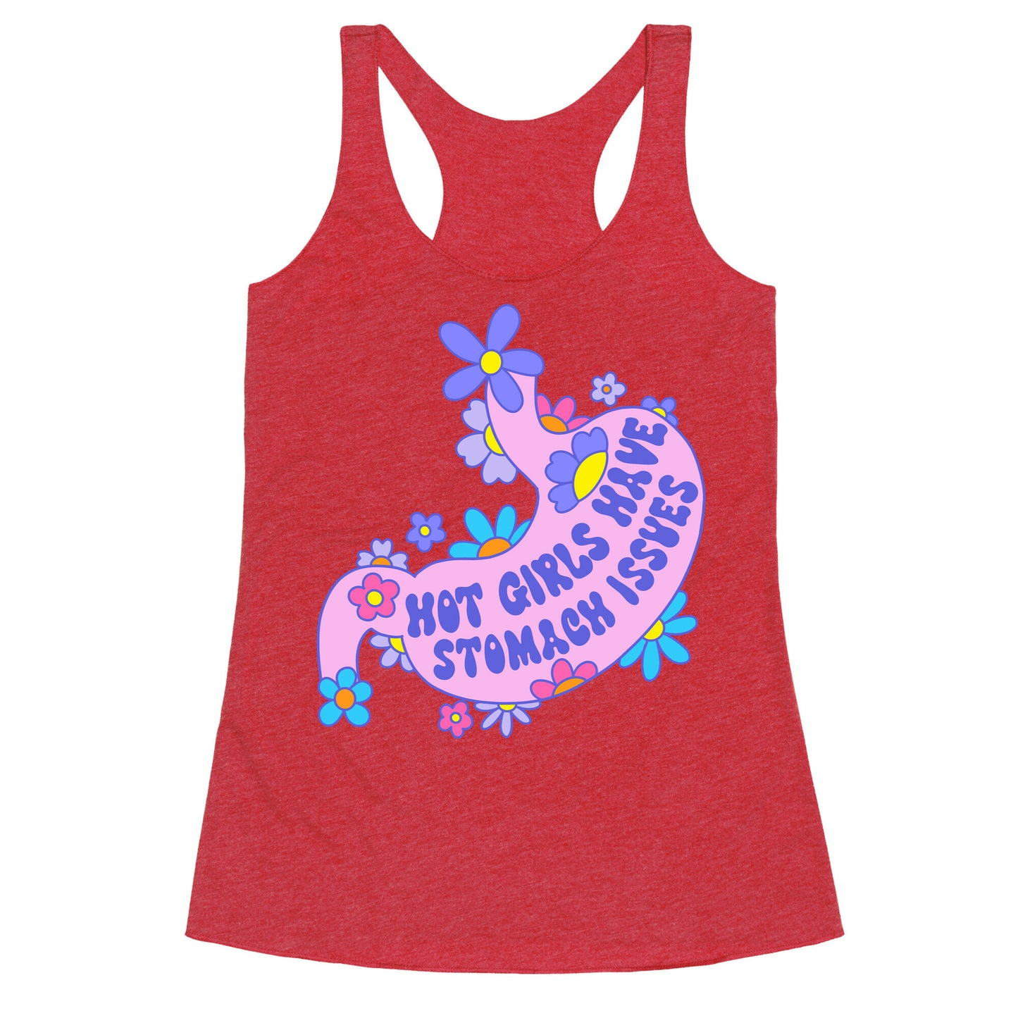 Hot Girls Have Stomach Issues Racerback Tank