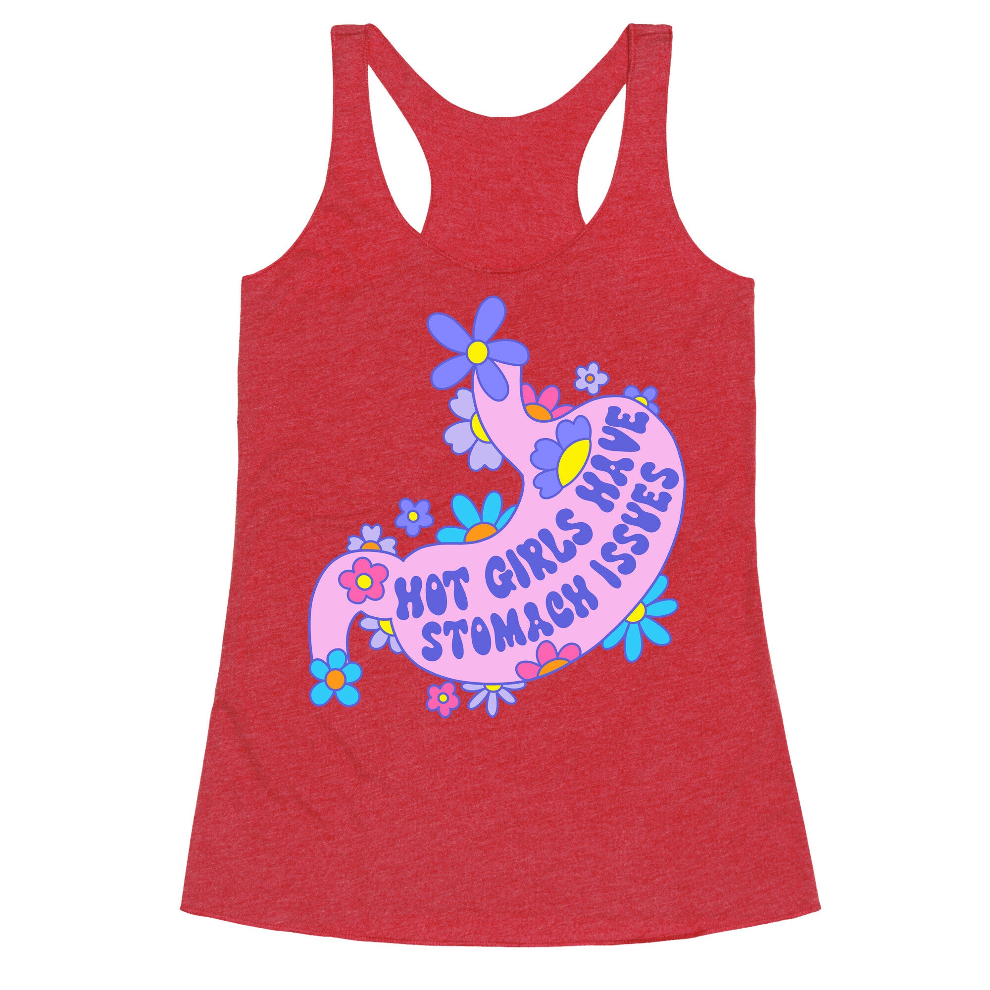Hot Girls Have Stomach Issues Racerback Tank
