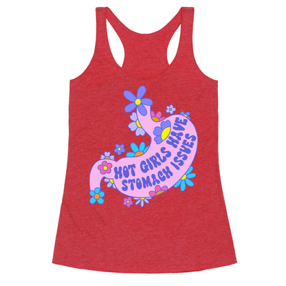 Hot Girls Have Stomach Issues Racerback Tank