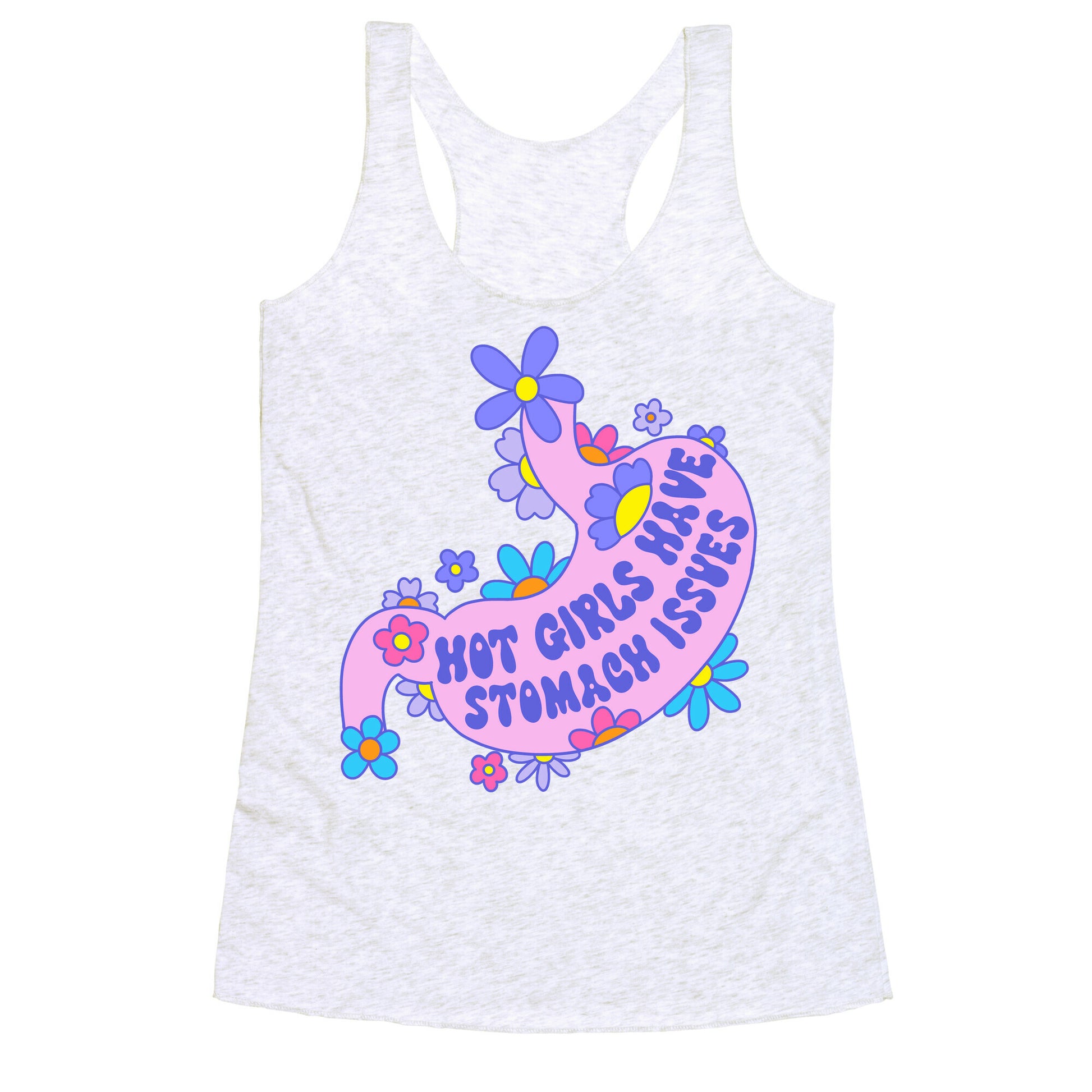 Hot Girls Have Stomach Issues Racerback Tank