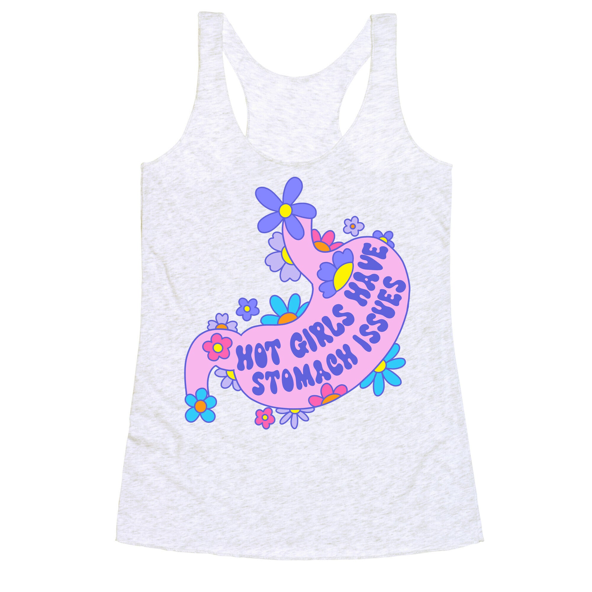 Hot Girls Have Stomach Issues Racerback Tank