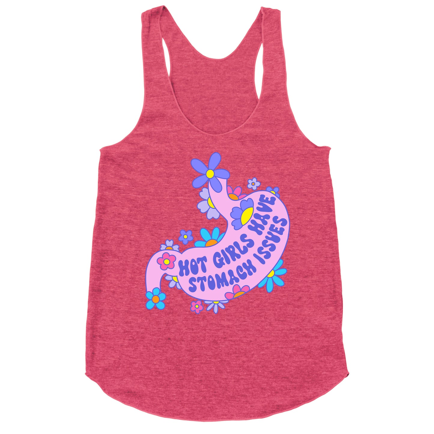 Hot Girls Have Stomach Issues Racerback Tank