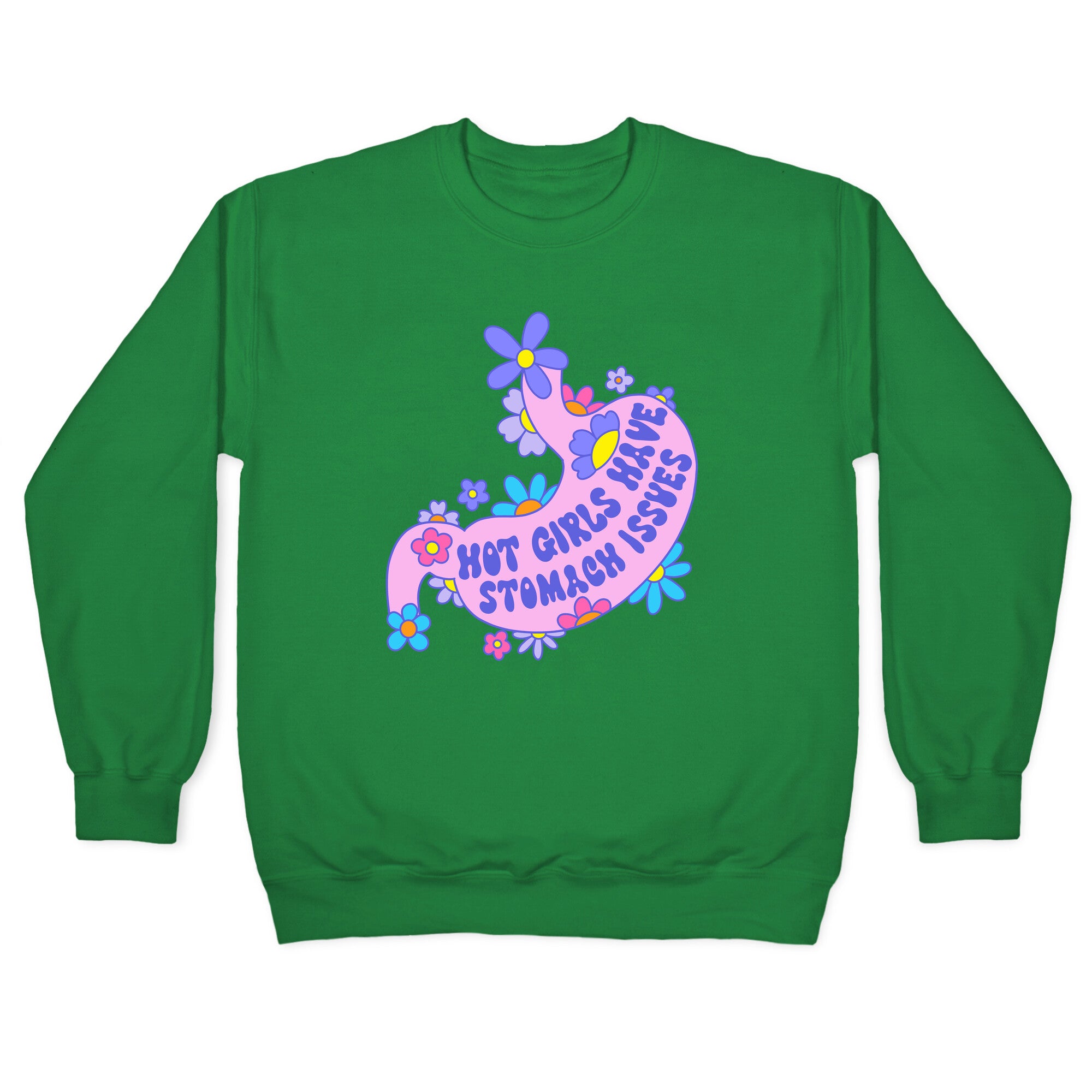 Hot Girls Have Stomach Issues Crewneck Sweatshirt