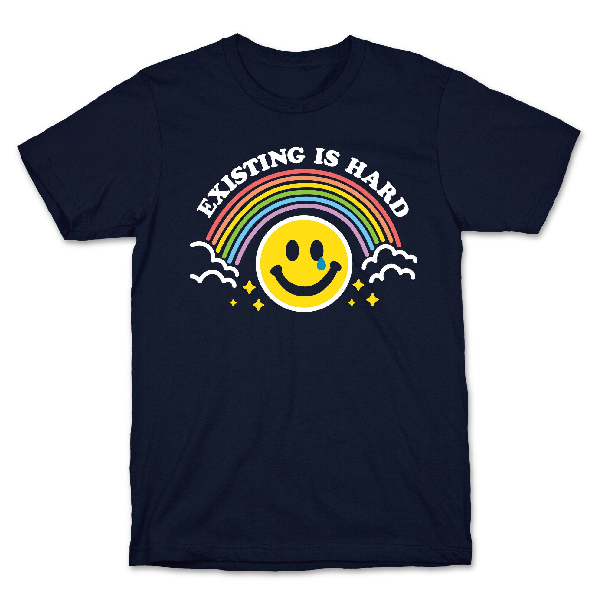 Existing Is Hard Rainbow Smile T-Shirt