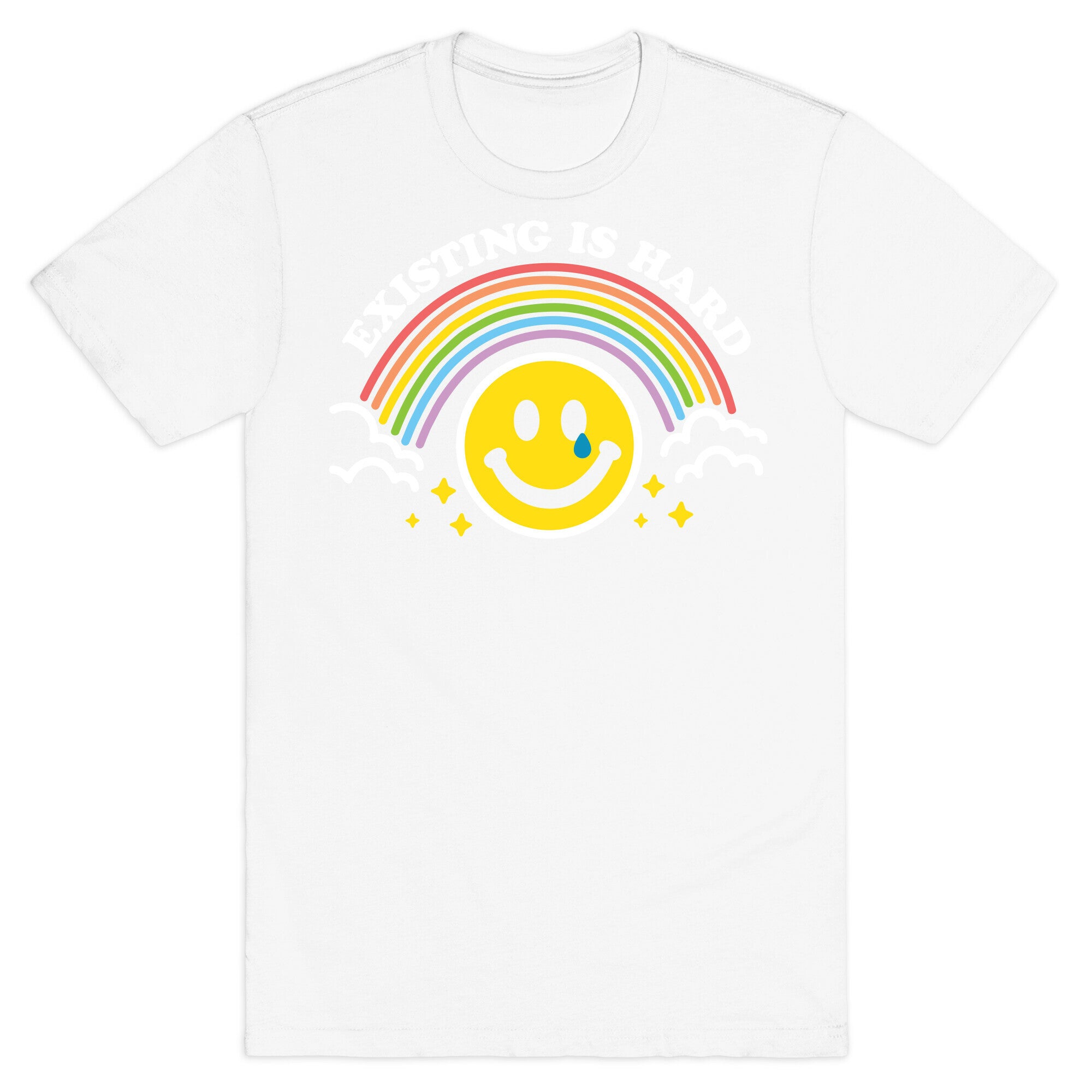 Existing Is Hard Rainbow Smile T-Shirt