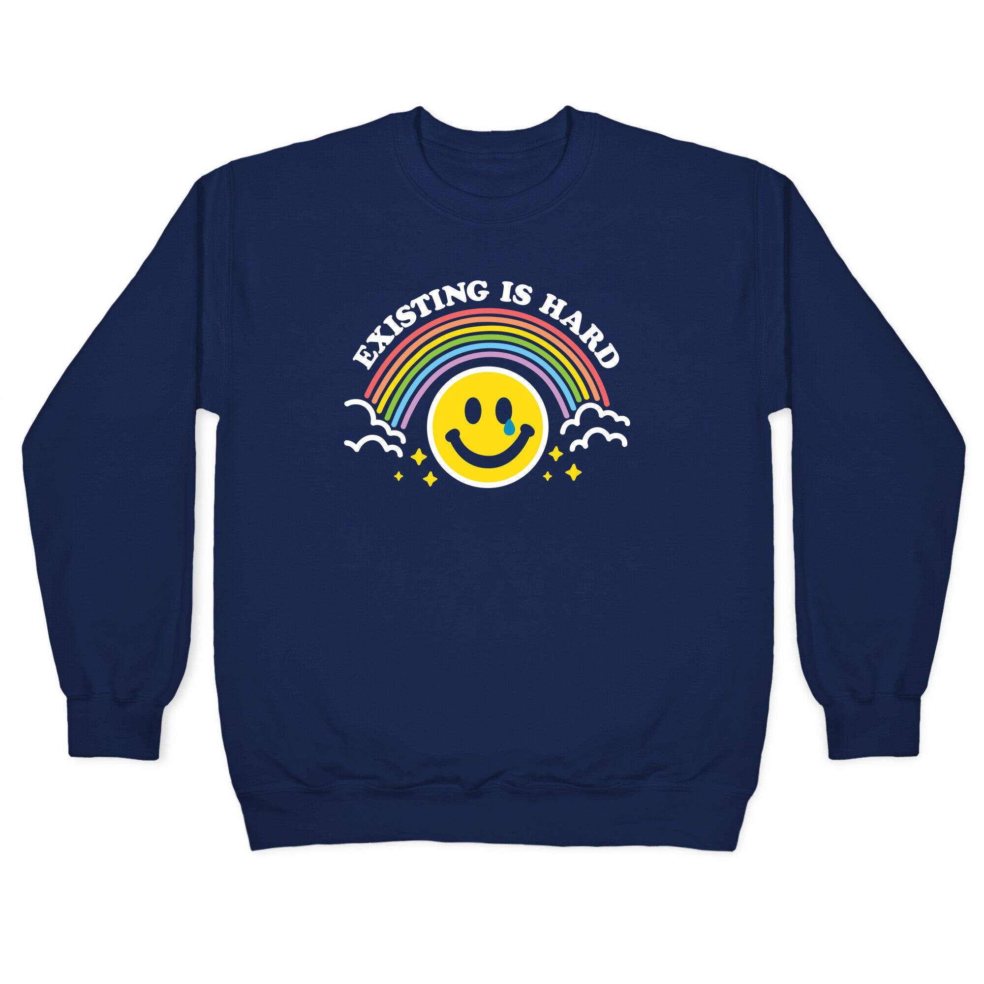 Existing Is Hard Rainbow Smile Crewneck Sweatshirt
