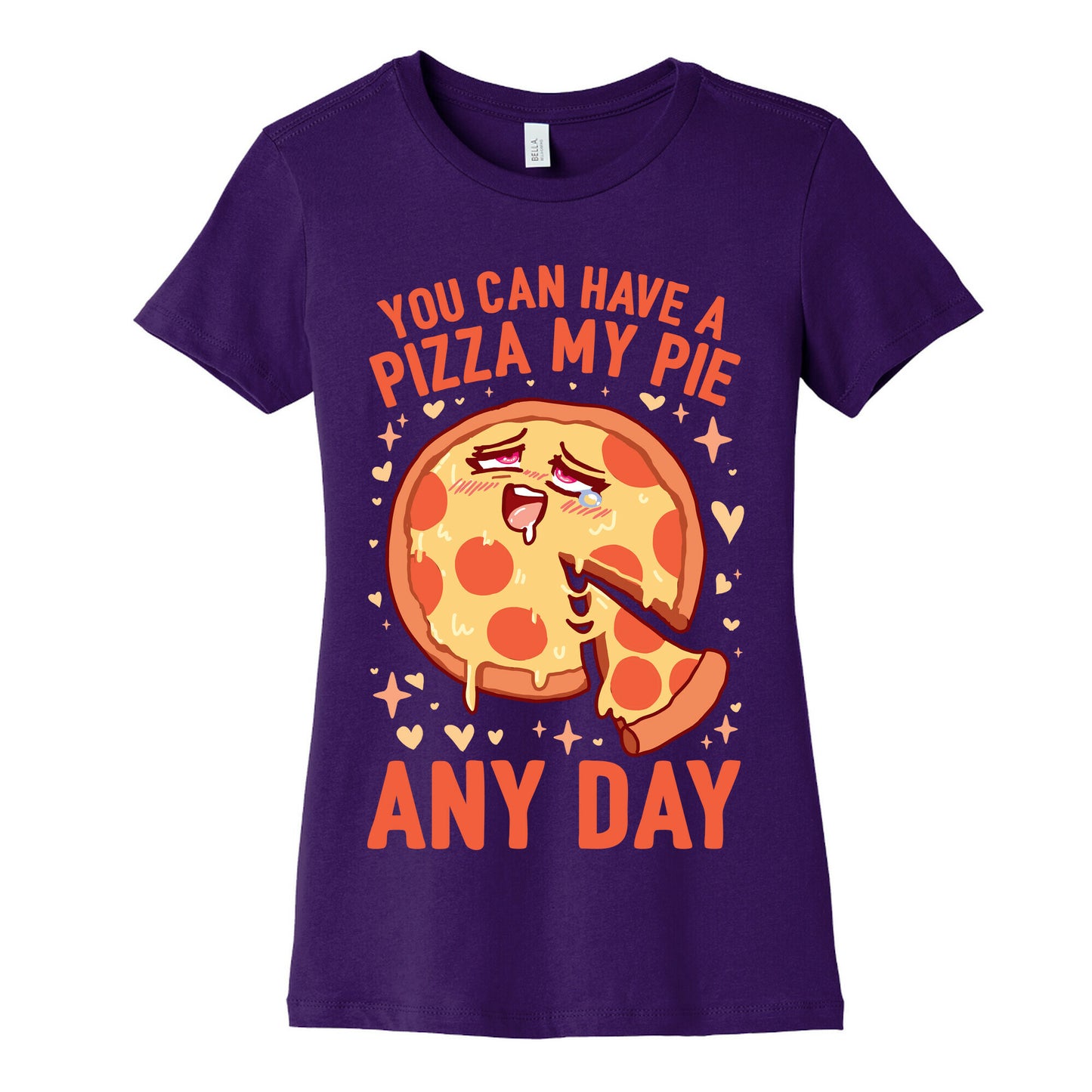 You Can Have A Pizza My Pie Any Day Women's Cotton Tee