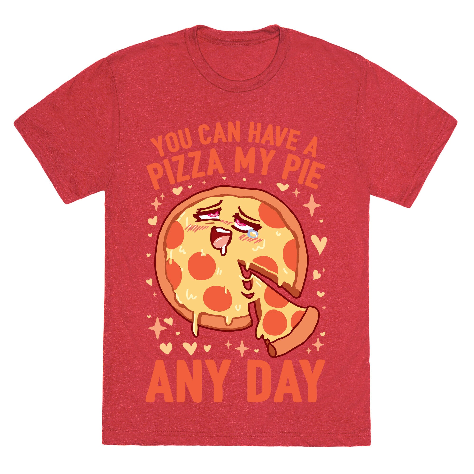 You Can Have A Pizza My Pie Any Day Unisex Triblend Tee