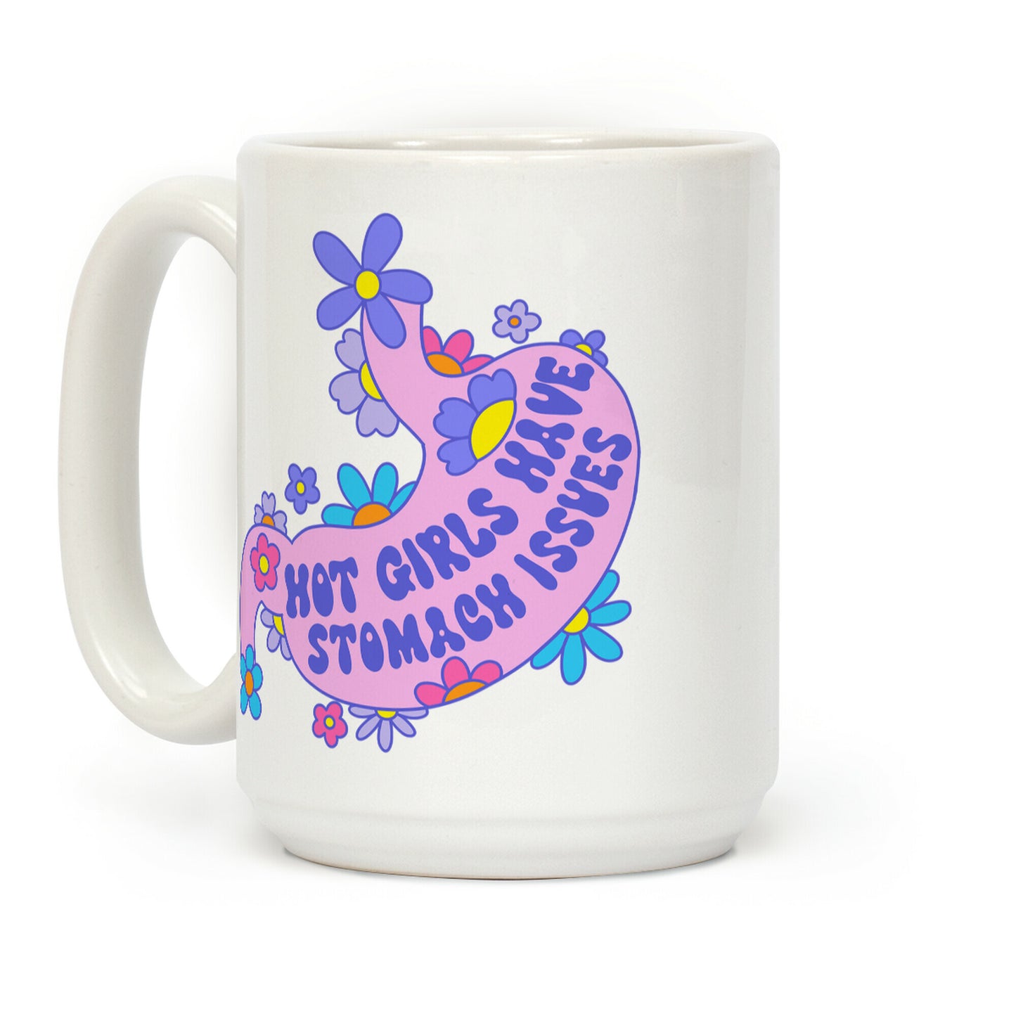 Hot Girls Have Stomach Issues Coffee Mug