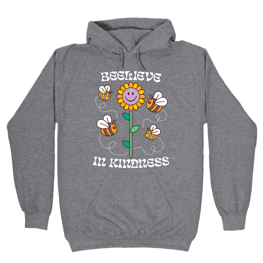 Beelieve In Kindness Hoodie