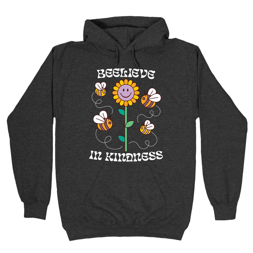 Beelieve In Kindness Hoodie